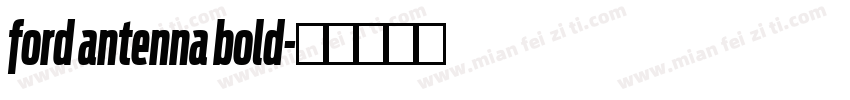 ford antenna bold字体转换